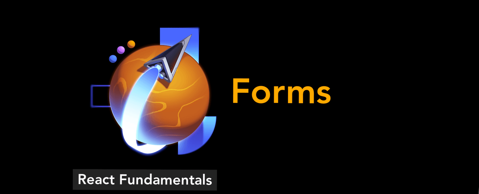 React Fundamental 7: Forms
