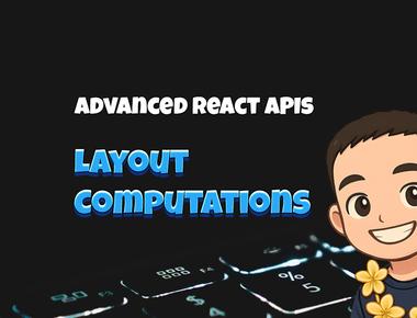 Advanced React APIs: Layout Computation