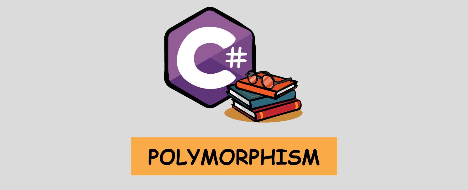 C# POLYMORPHISM