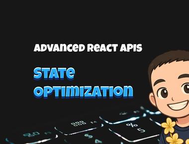 Advanced React APIs: State Optimization