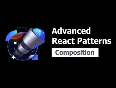 Advanced React Patterns 1: Composition