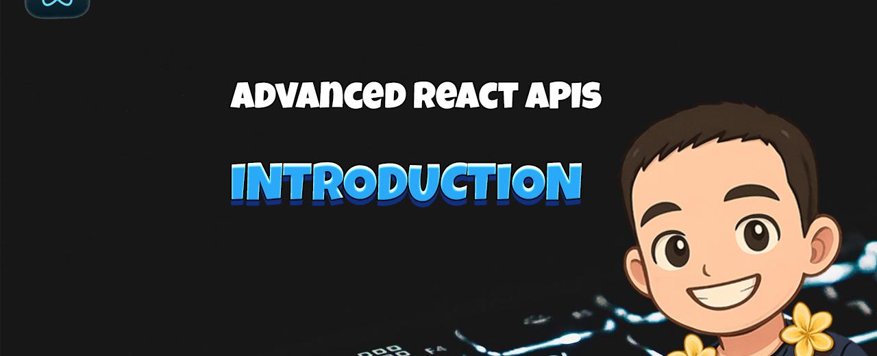 Advanced React APIs: Introduction