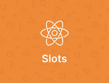 Advanced React Patterns: Slots