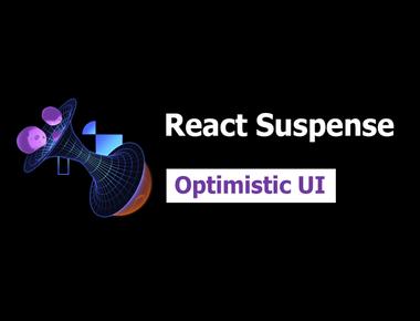 React Suspense 3: Optimistic UI
