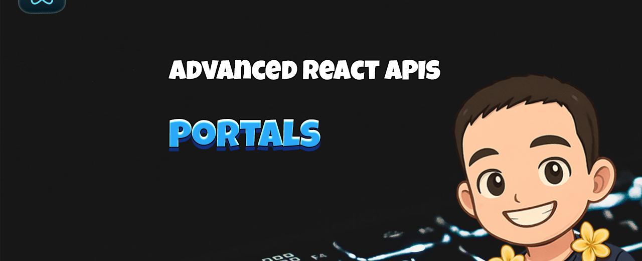 Advanced React APIs: Portals