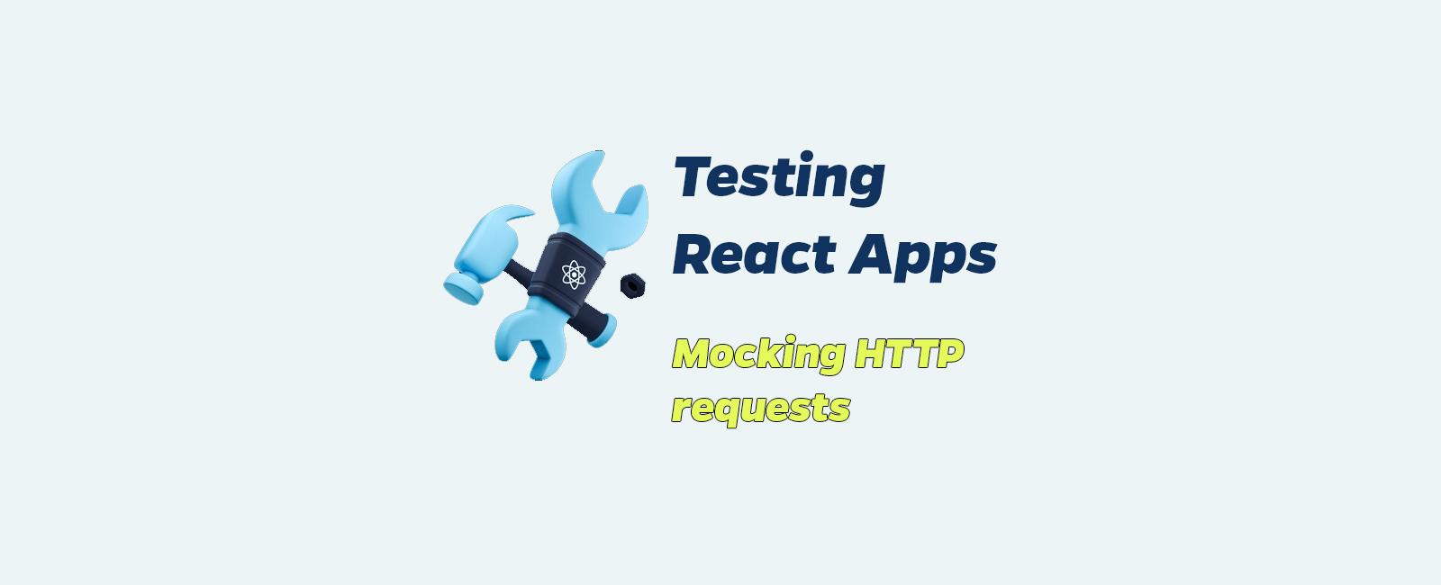 React Testing 5: mocking HTTP requests