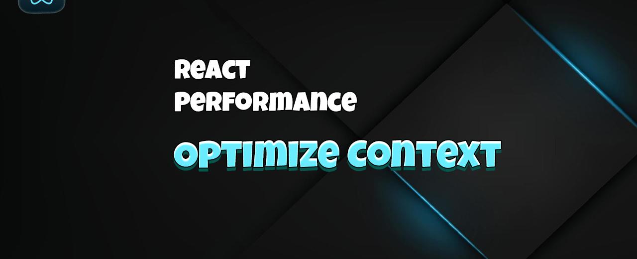 React Performance: Optimize Context