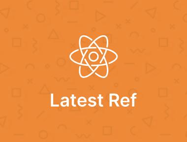 Advanced React Patterns: Latest Ref