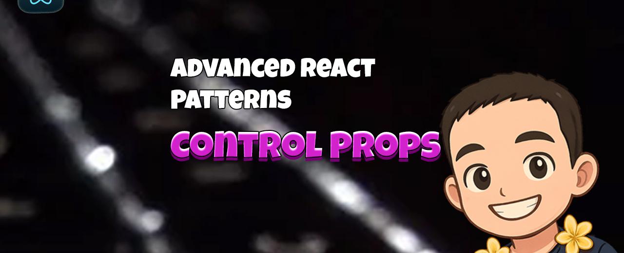 Advanced React Patterns: Control Props