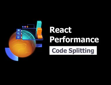 React Performance 4: Code Splitting