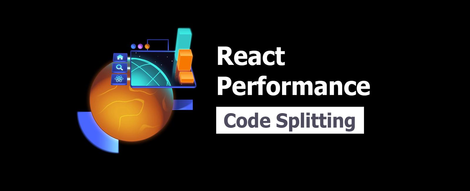 React Performance 4: Code Splitting
