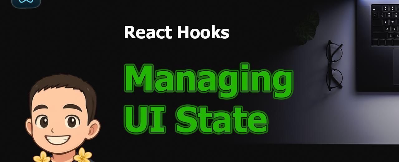 React Hooks: Managing UI State