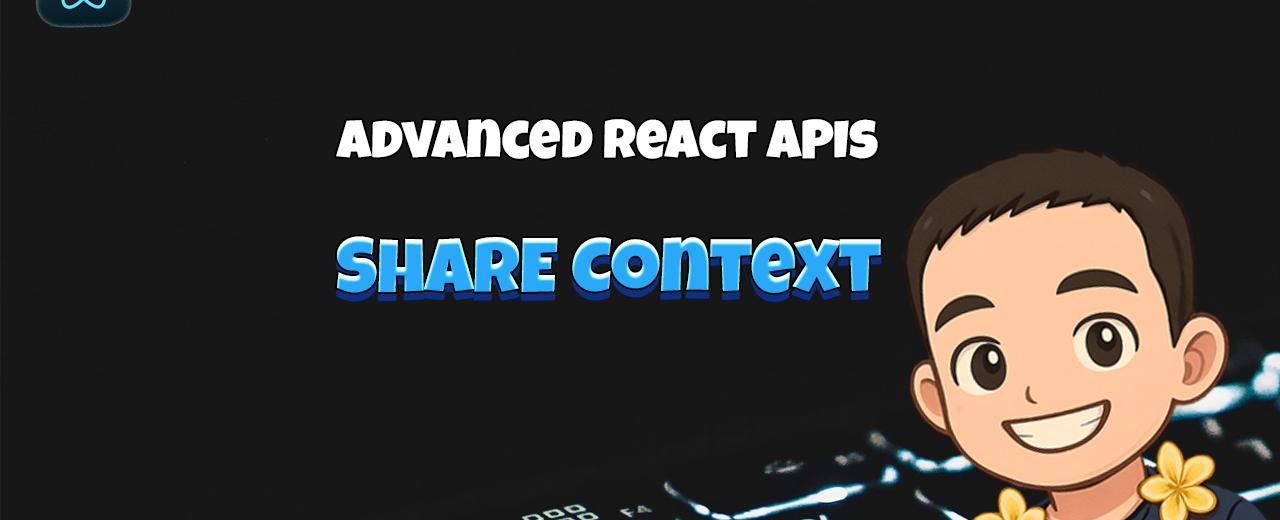 Advanced React APIs: Shared Context