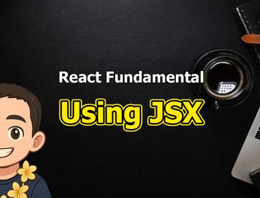 React Fundamental: Using JSX