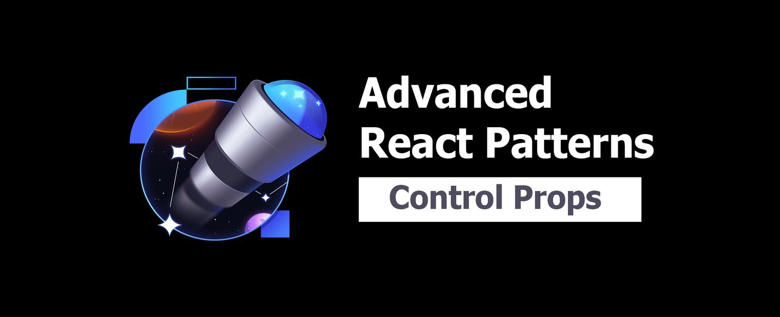 Advanced React Patterns 8: Control Props