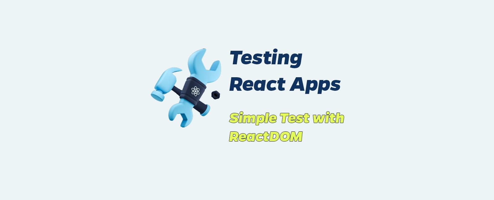 React Testing 1: simple test with React Testing Library