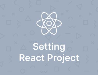 🚀 Setting Up a React Project