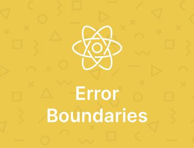 React Fundamental: Error Boundaries
