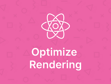 React Performance: Optimize Rendering