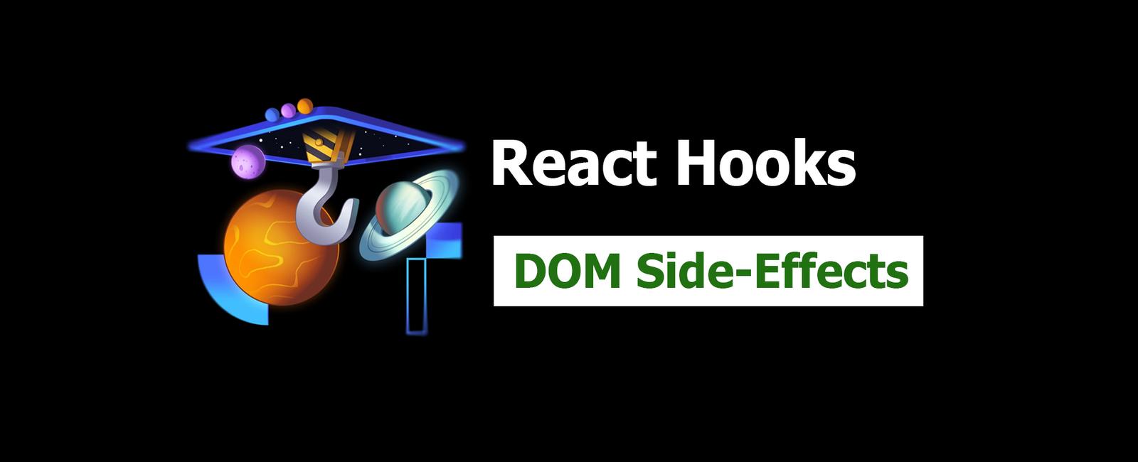 React Hooks 4: DOM Side-Effects