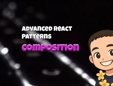 Advanced React Patterns: Composition
