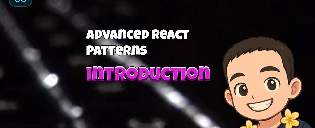 Advanced React Patterns: Introduction