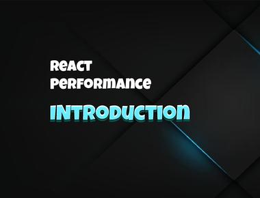 React Performance: Introduction